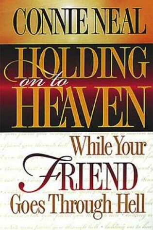Cover of Holding on to Heaven While Your Friend Goes Through Hell
