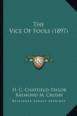 Book cover for The Vice of Fools (1897) the Vice of Fools (1897)