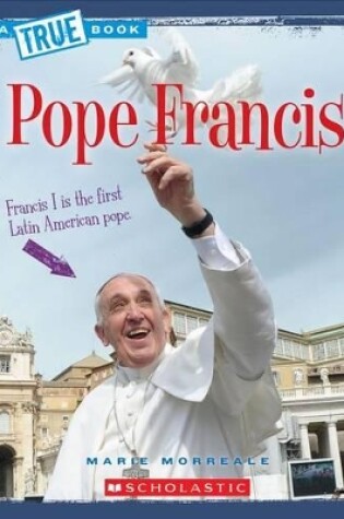 Cover of Pope Francis (a True Book: Biographies)