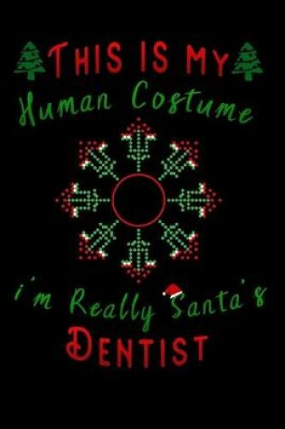 Cover of this is my human costume im really santa's Dentist