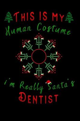 Book cover for this is my human costume im really santa's Dentist