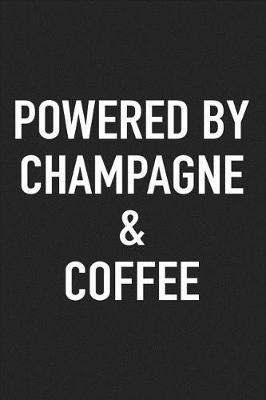 Book cover for Powered by Champagne and Coffee