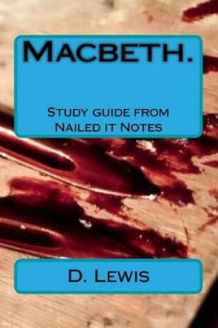 Cover of Macbeth. Study Guide from Nailed It Notes