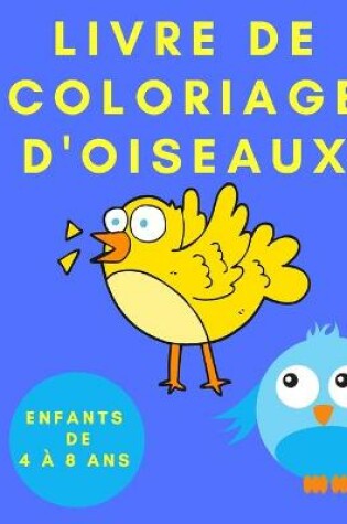 Cover of Livre de coloriage d'oiseaux pour les enfants de 4 a 8 ans