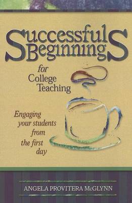 Cover of Successful Beginnings for College Teaching: Engaging Your Students from the First Day