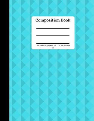 Book cover for Composition Book 100 Sheet/200 Pages 8.5 X 11 In.-Wide Ruled-LB