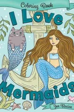 Cover of I Love Mermaids Coloring Book