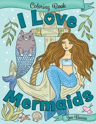 Book cover for I Love Mermaids Coloring Book