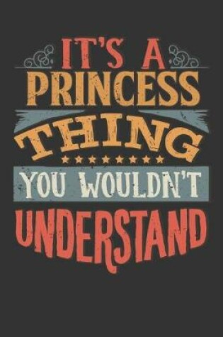 Cover of Its A Princess Thing You Wouldnt Understand