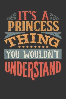 Book cover for Its A Princess Thing You Wouldnt Understand