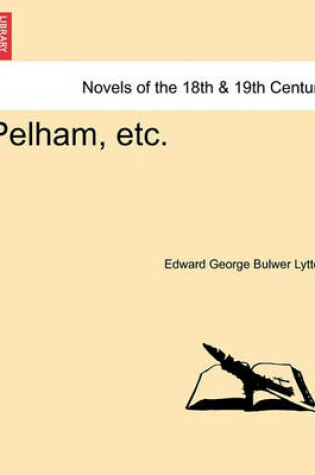 Cover of Pelham, Etc. Vol.I