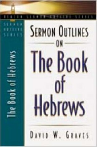 Cover of Sermon Outlines on the Book of Hebrews