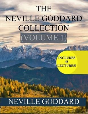 Book cover for The Neville Goddard Collection Volume 1