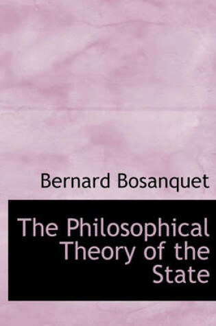 Cover of The Philosophical Theory of the State