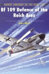 Book cover for Bf 109 Defence of the Reich Aces