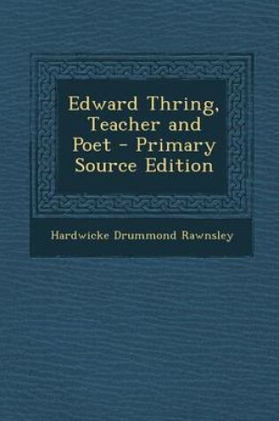 Cover of Edward Thring, Teacher and Poet - Primary Source Edition