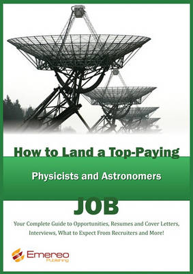 Book cover for How to Land a Top-Paying Physicists and Astronomers Job