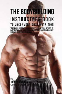 Book cover for The Bodybuilding Instructors Book to Unconventional Nutrition