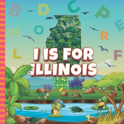 Cover of I is For Illinois