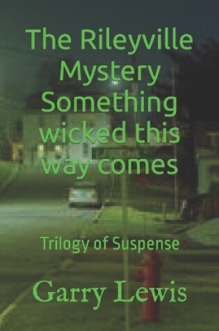 Cover of The Rileyville Mystery Something wicked this way comes