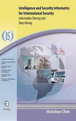 Book cover for Intelligence and Security Informatics for International Security: Information Sharing and Data Mining