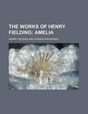 Book cover for The Works of Henry Fielding (Volume 7, PT. 1); Amelia