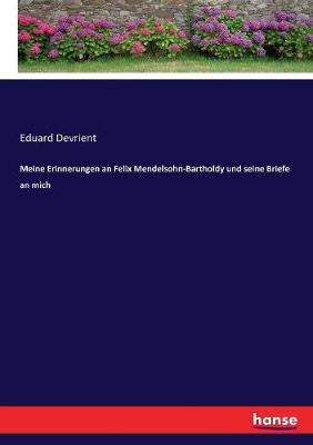 Book cover for Meine Erinnerungen an Felix Mendelsohn-Bartholdy und seine Briefe an mich