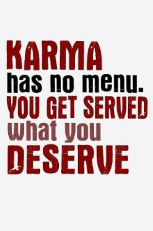 Cover of Karma Has No Menu You Get Served What You Deserve