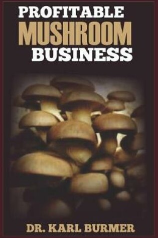 Cover of Profitable Mushroom Business