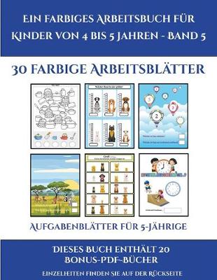 Cover of Aufgabenblätter für 5-Jährige (Ein farbiges Arbeitsbuch für Kinder von 4 bis 5 Jahren - Band 6)
