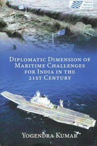 Cover of Diplomatic Dimension of Maritime Challenges for India in the 21st Century