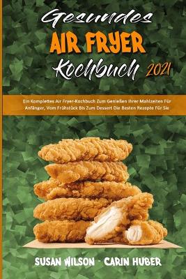 Book cover for Gesundes Air Fryer Kochbuch 2021