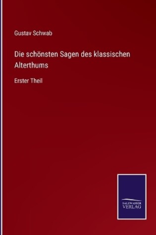 Cover of Die schönsten Sagen des klassischen Alterthums