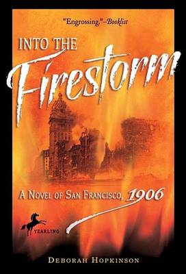 Book cover for Into the Firestorm: A Novel of San Francisco, 1906