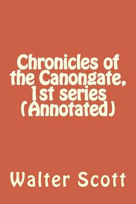 Book cover for Chronicles of the Canongate, 1st Series (Annotated)