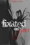 Book cover for Fixated On You