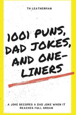 Cover of 1001 Puns, Dad Jokes, and One-Liners