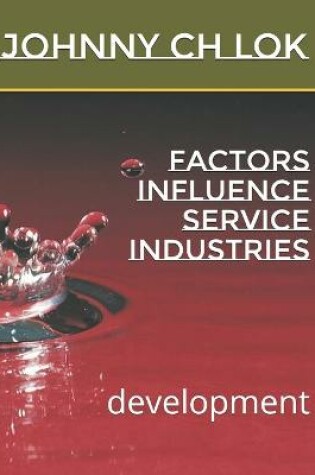 Cover of Factors influence service industries