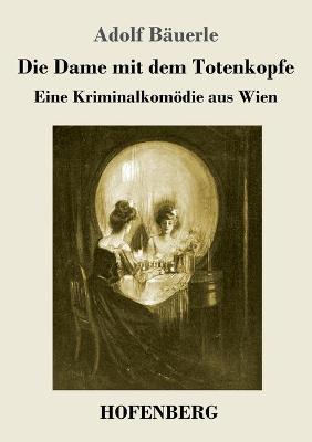 Book cover for Die Dame mit dem Totenkopfe