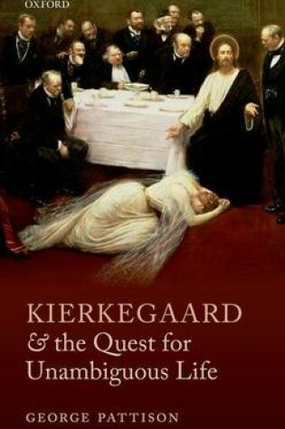 Cover of Kierkegaard and the Quest for Unambiguous Life: Between Romanticism and Modernism: Selected Essays