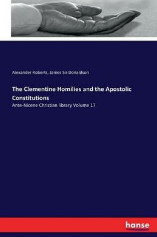 Cover of The Clementine Homilies and the Apostolic Constitutions