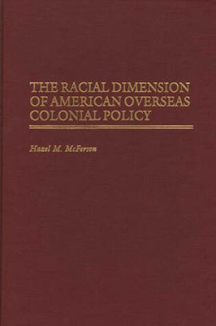 Cover of The Racial Dimension of American Overseas Colonial Policy