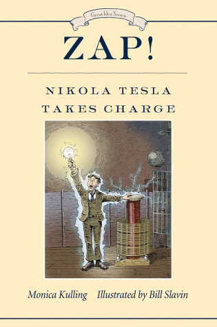 Cover of Zap! Nikola Tesla Takes Charge
