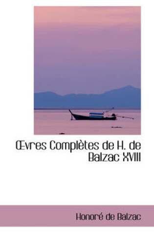 Cover of Vres Completes de H. de Balzac XVIII