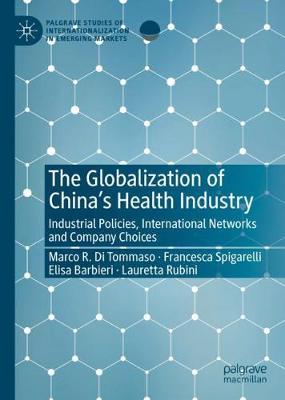 Book cover for The Globalization of China’s Health Industry