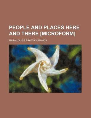 Book cover for People and Places Here and There [Microform] (Volume 4)