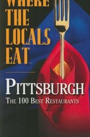 Cover of Where the Locals Eat: Pittsburgh