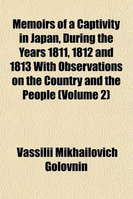 Book cover for Memoirs of a Captivity in Japan, During the Years 1811, 1812 and 1813 with Observations on the Country and the People (Volume 2)