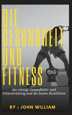 Book cover for Die Gesundheit und Fitness