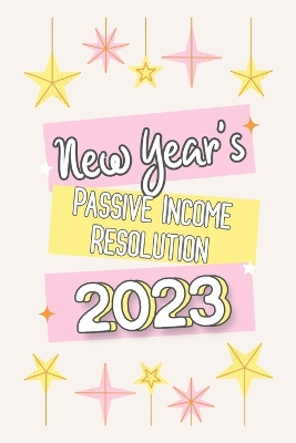 Book cover for New Year's Passive Income Resolution 2023